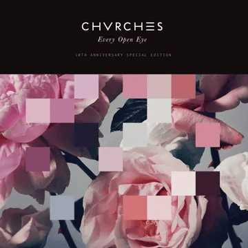CHVRCHES - EVERY OPEN EYE 10TH ANNIVERSARY SPECIAL EDITION RSD25 Vinyl