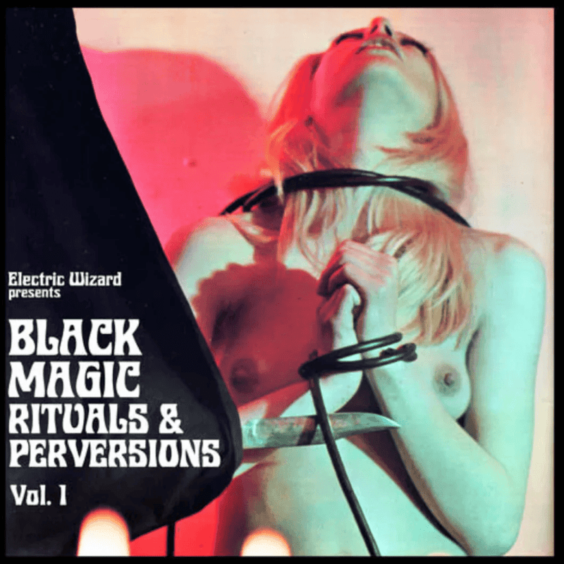 ELECTRIC WIZARD - Black Magic Rituals & Perversions Vol. 1 Vinyl { vinyl }