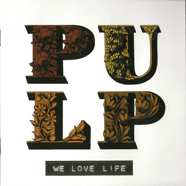 PULP - We Love Life Vinyl { vinyl }