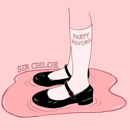 SIR CHLOE - Party Favors Vinyl { vinyl }