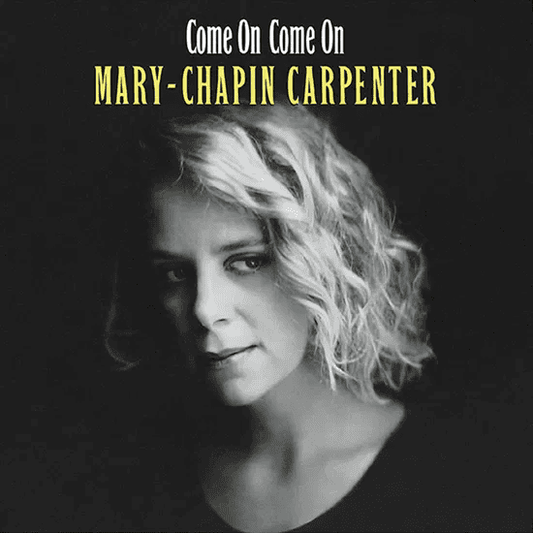 MARY CHAPIN CARPENTER - Come On Come On Vinyl