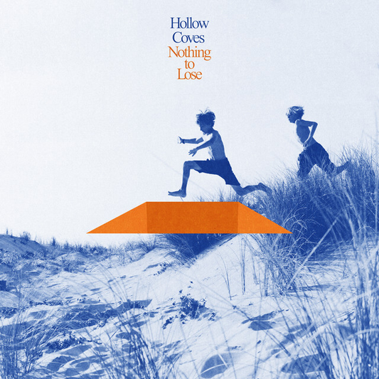 HOLLOW COVES - Nothing To Lose Vinyl