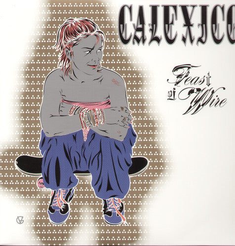 Calexico - Feast of Wire [ Vinyl ]