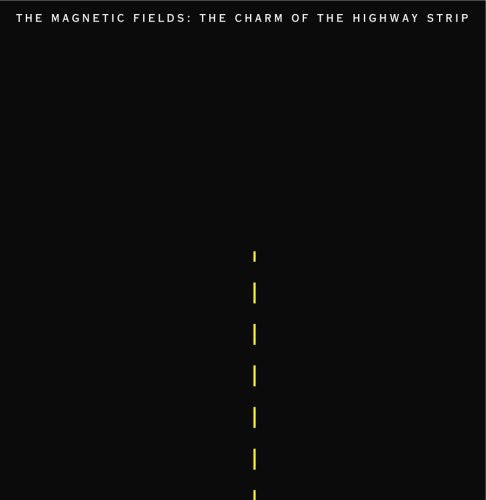 Magnetic Fields - The Charm Of The Highway Strip [ Vinyl ]