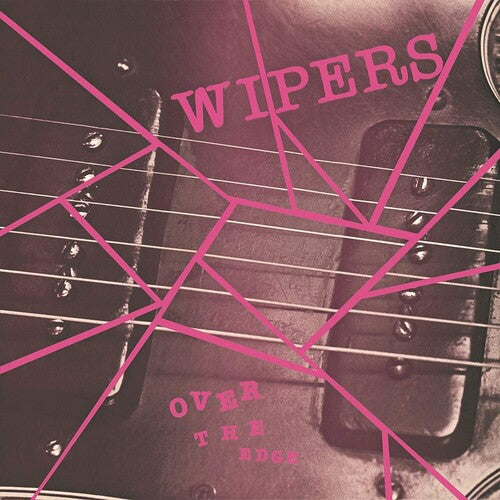 Wipers - Over The Edge [ Vinyl ]