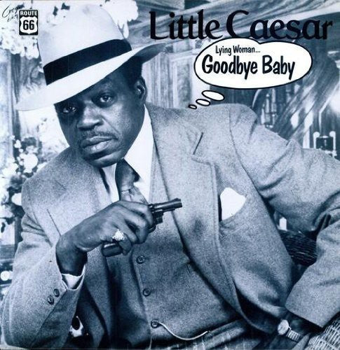 Little Caesar - Lying Woman/Goodbye Baby [ Vinyl ]