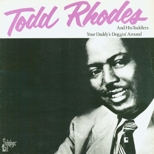 Todd Rhodes - Your Daddy's Doggin Around [ Vinyl ]