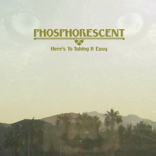 Phosphorescent - Here's to Taking It Easy [ Vinyl ]