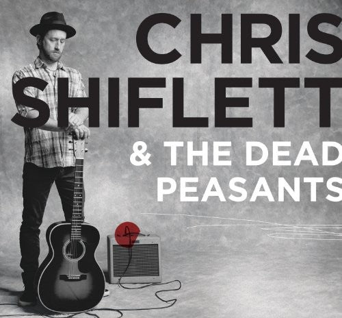 Chris Shiflett - Chris Shiflett and The Dead Peasants [ Vinyl ]