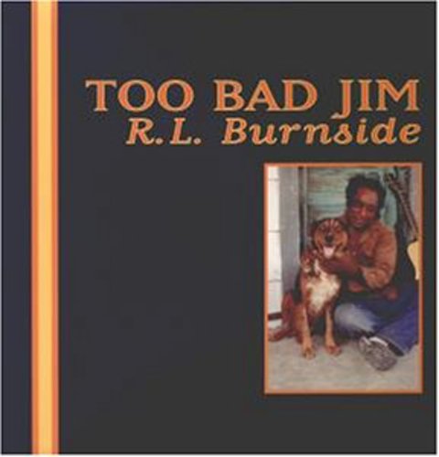 R.L. Burnside - Too Bad Jim [ Vinyl ]
