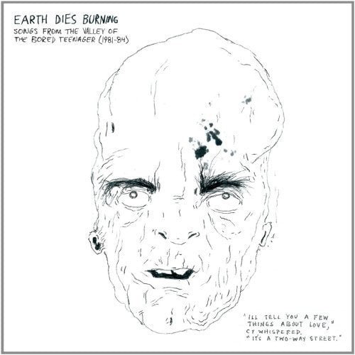 Earth Dies Burning - Songs From The Valley Of The Bored Teenager [1981-1984] [ Vinyl ]
