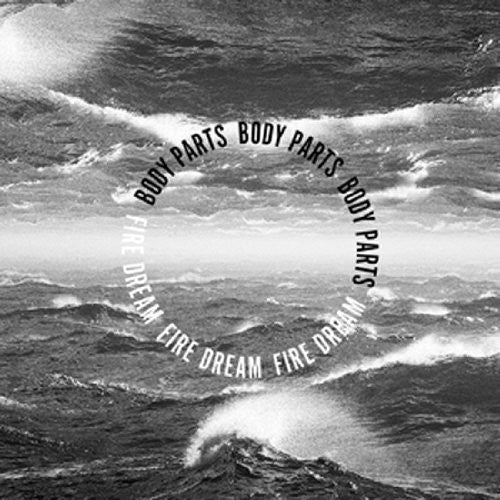 Body Parts - Fire Dream [ Vinyl ]