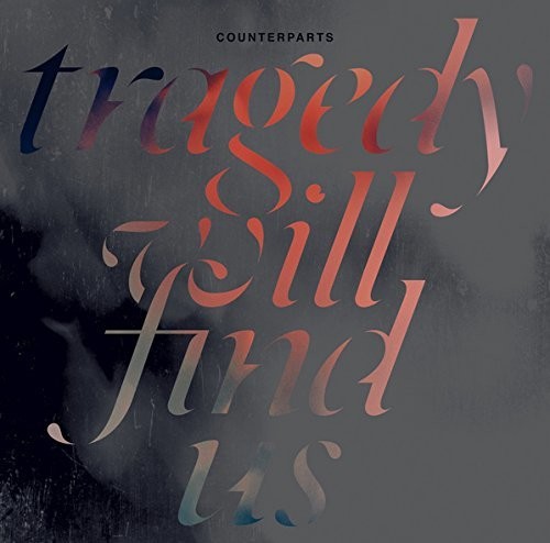 Counterparts - Tragedy Will Find Us [ Vinyl ]