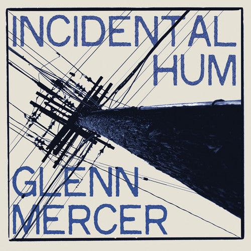 Glenn Mercer - Incidental Hum [ Vinyl ]