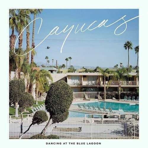 Cayucas - Dancing At The Blue Lagoon [ Vinyl ]