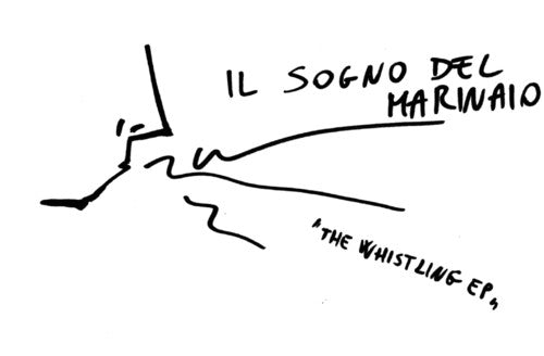 Il Sogno Del Marinaio - The Whistling E.P. [ Vinyl ]