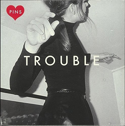 PINS - Trouble [ Vinyl ]