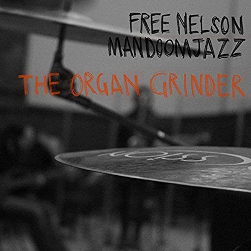 Free Nelson Mandoomjazz - Organ Grinder [ Vinyl ]