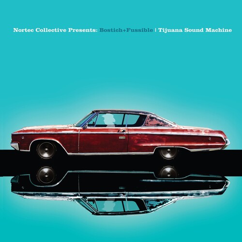 Bostich + Fussible - Tijuana Sound Machine (nortec Collective Presents) [ Vinyl ]