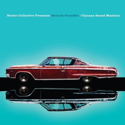 Bostich + Fussible - Tijuana Sound Machine (nortec Collective Presents) [ Vinyl ]