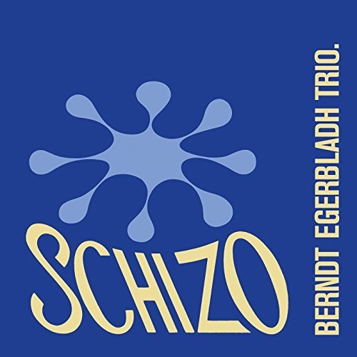 Berndt Egerbladh Trio - Schizo [ Vinyl ]