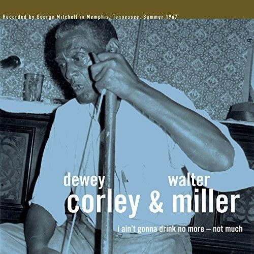 Dewey Corley - I Ain't Gonna Drink No More - Not Much [ Vinyl ]