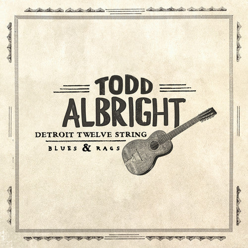 Todd Albright - Detroit Twelve String Blues & Rags [ Vinyl ]