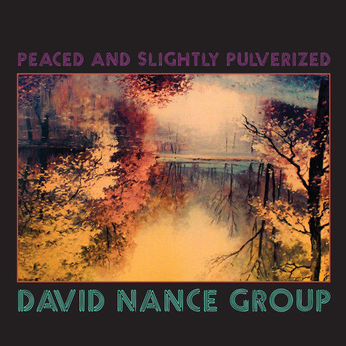 David Nance Group - Peaced And Slightly Pulverized [ Vinyl ]