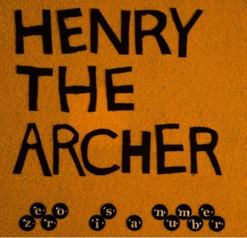 Henry the Archer - Zero Is a Number [ Vinyl ]