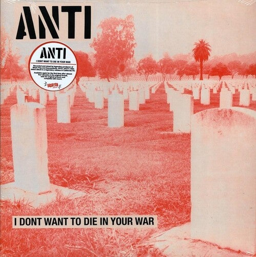 ANTI - I Don't Want To Die In Your War [ Vinyl ]