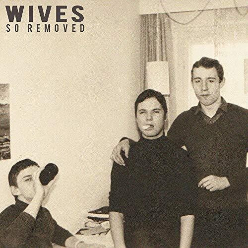 Wives - So Removed [ Vinyl ]