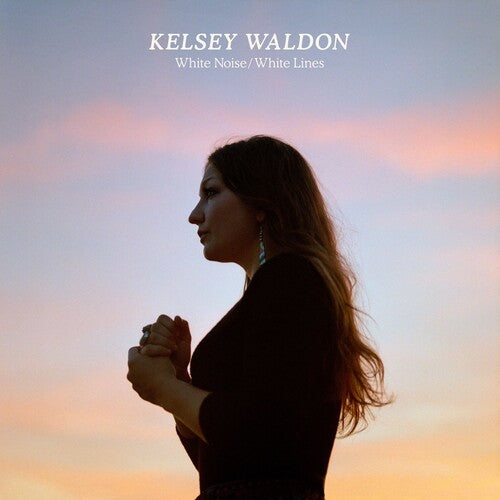 Kelsey Waldon - White Noise / White Lines [ Vinyl ]