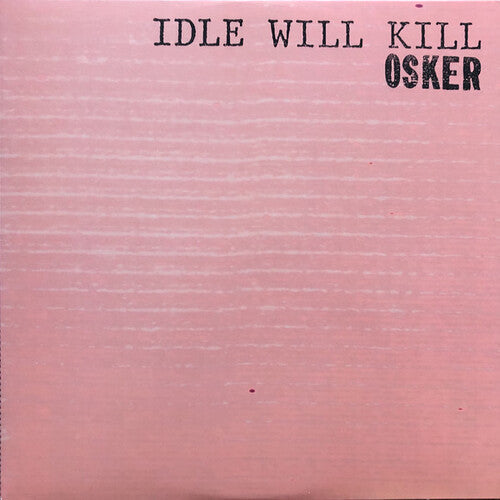 Osker - Idle Will Kill [ Vinyl ]