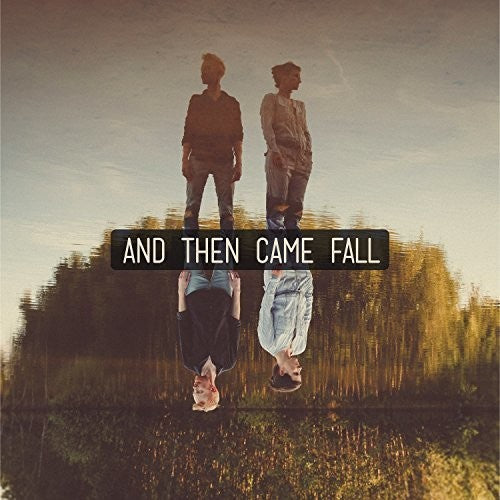 And Then Came Fall - And Then Came Fall [ Vinyl ]
