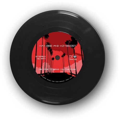 Kay Bee & Kzyboost - We Came To Bring You The Funk / Feel Da' Funk [ Vinyl ]
