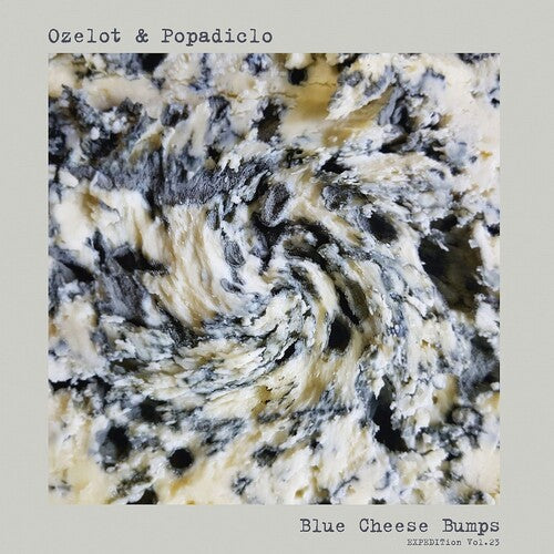 Ozelot & Popadiclo - EXPEDITion Vol. 23: Blue Cheese Bumps [ Vinyl ]