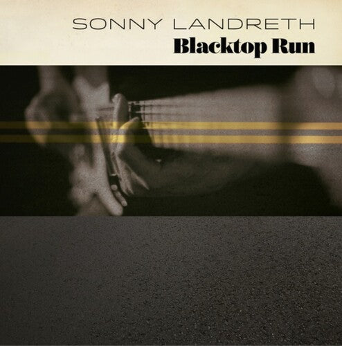 Sonny Landreth - Blacktop Run [ Vinyl ]