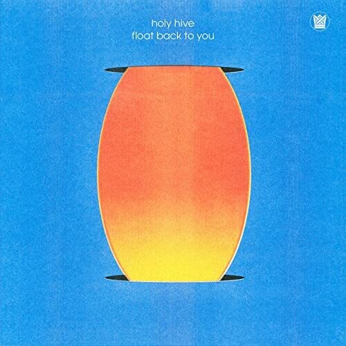 Holy Hive - Float Back To You [ Vinyl ]