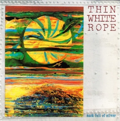 Thin White Rope - Sack Full Of Silver [ Vinyl ]