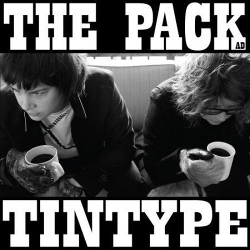 The Pack A.D. - Tintype [ Vinyl ]
