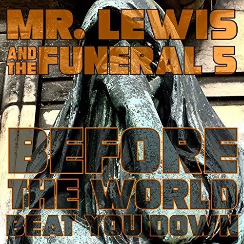 Mr.Lewis & Funeral 5 - Before The World Beat You Down [ Vinyl ]