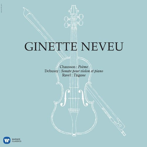 Ginette Neveu - Chausson: Poeme, Debussy: Violin Sonata, Ravel: Tzigane [ Vinyl ]