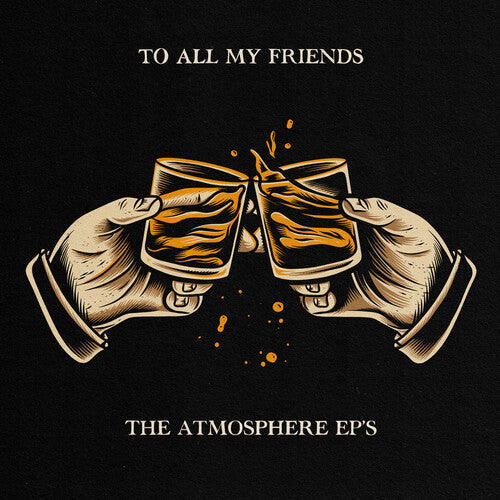 Atmosphere - To All My Friends, Blood Makes The Blade Holy: The Atmosphere EP's [ Vinyl ]
