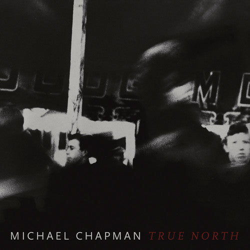 Michael Chapman - True North [ Vinyl ]