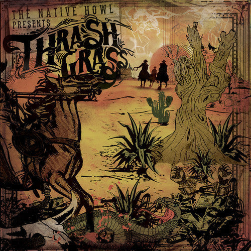 The Native Howl - Thrash Grass [ Vinyl ]