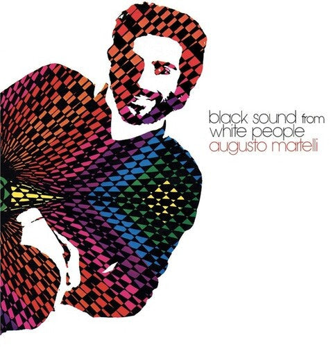 Augusto Martelli - Black Sound From White People [ Vinyl ]