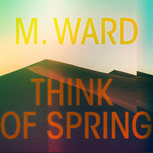 M. Ward - Think Of Spring (Translucent Orange) [ Vinyl ]