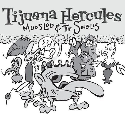Tijuana Hercules - Mudslod And The Singles [ Vinyl ]