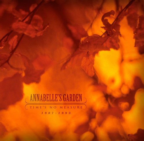 Annabelle's Garden - Time's No Measure 1987-1993 [ Vinyl ]