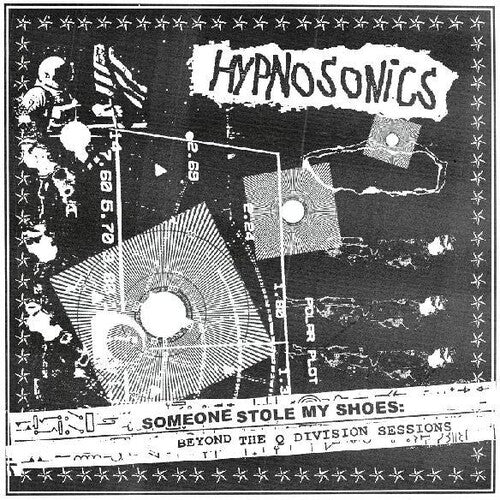 Hypnosonics - Someone Stole My Shoes: Beyond The Q Division Sessions [ Vinyl ]
